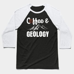 Coffee & Geology Baseball T-Shirt